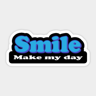 Smile For Me Make My Day Positive Vibe Sticker